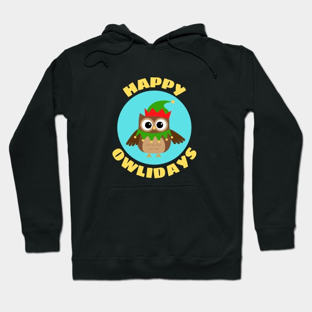 Happy Owlidays | Owl Pun Hoodie by Allthingspunny